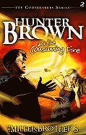Miller Brothers, Christopher Miller - Hunter Brown and the Consuming Fire, Häftad