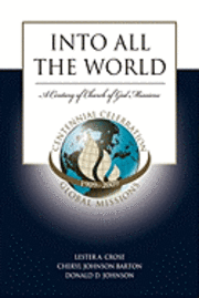 bokomslag Into All the World: The First 100 Years of Church of God Missions