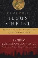 bokomslag Remember Jesus Christ: Responding to the Challenges of Faith in Our Time