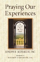 Praying Our Experiences: An Invitation to Open Our Lives to God (Updated, Expanded) 1