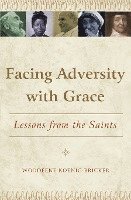 Facing Adversity with Grace: Lessons from the Saints 1