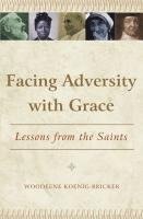 Facing Adversity with Grace: Lessons from the Saints 1