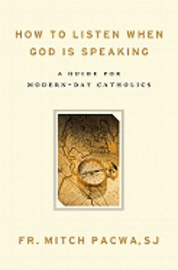 bokomslag How to Listen When God Is Speaking: A Guide for Modern-Day Catholics