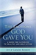 bokomslag The Emotions God Gave You: A Guide for Catholics to Healthy and Holy Living