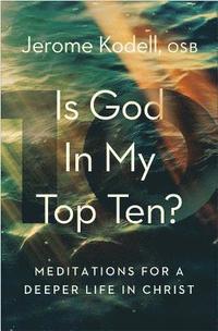 bokomslag Is God in My Top Ten?: Meditations for a Deeper Life in Christ