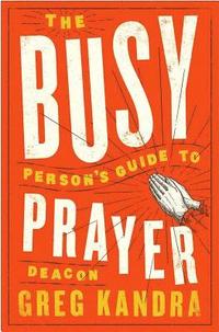 bokomslag Busy Person's Guide to Prayer