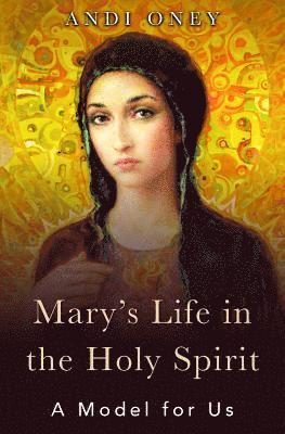 bokomslag Mary's Life in the Holy Spirit: A Model for Us