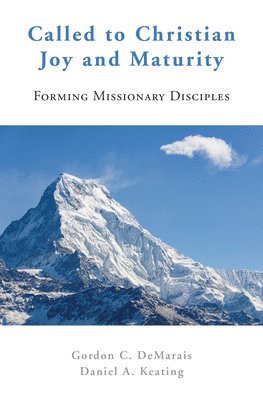 Called to Christian Joy and Maturity: Forming Missionary Disciples 1