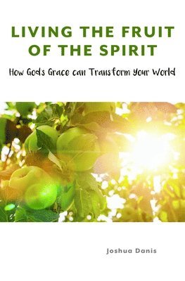 bokomslag Living the Fruit of the Spirit