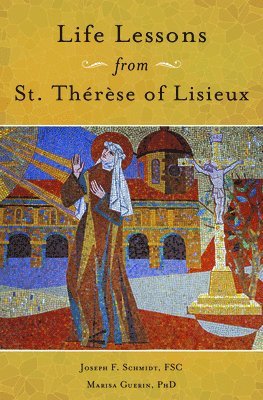 bokomslag Life Lessons from Therese of Lisieux: Mentoring Our Restless Hearts