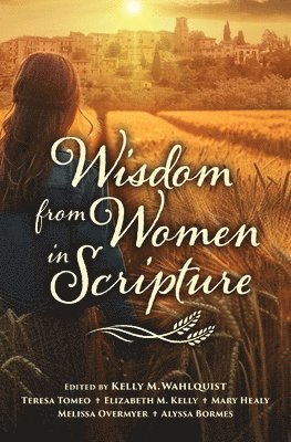 Wisdom from Women in Scripture 1