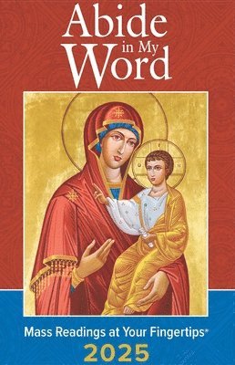 Abide in My Word 2025: Mass Readings at Your Fingertips 1