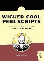 bokomslag Wicked Cool Perl Scripts: Useful Perl Scripts That Solve Difficult Problems