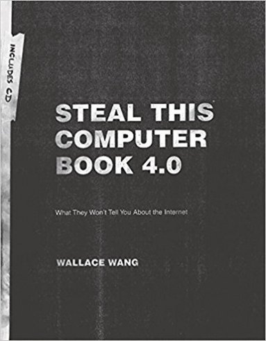 Wallace Wang - Steal This Computer Book 4.0, Häftad