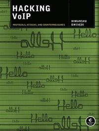 bokomslag Hacking VoIP: Protocols, Attacks, and Countermeasures