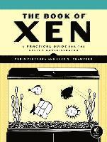 bokomslag The Book of Xen: A Practical Guide for the System Administrator