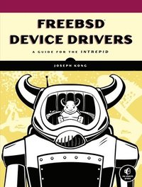bokomslag FreeBSD Device Drivers: A Guide for the Intrepid