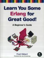 bokomslag Learn You Some Erlang For Great Good! A Beginner's Guide