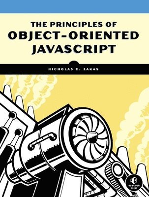 Nicholas C. Zakas - Principles of Object-Oriented JavaScript, Häftad