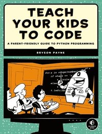 bokomslag Teach Your Kids to Code