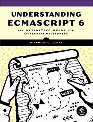 Nicholas C. Zakas - Understanding ECMAScript 6, Häftad