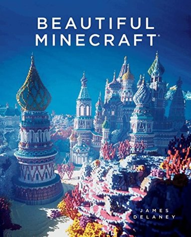 James Delaney - Beautiful Minecraft, Inbunden