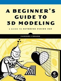 bokomslag A Beginner's Guide to 3D Modeling