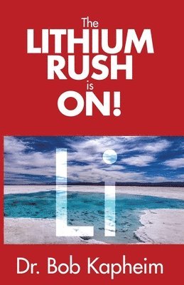 Bob Kapheim, Dr. Bob Kapheim - Lithium Rush is On!, Häftad