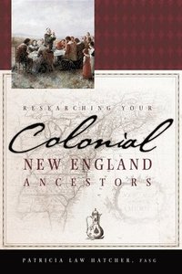 bokomslag Researching Your Colonial New England Ancestors