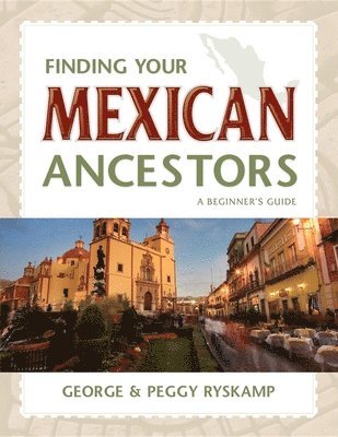 Finding Your Mexican Ancestors 1