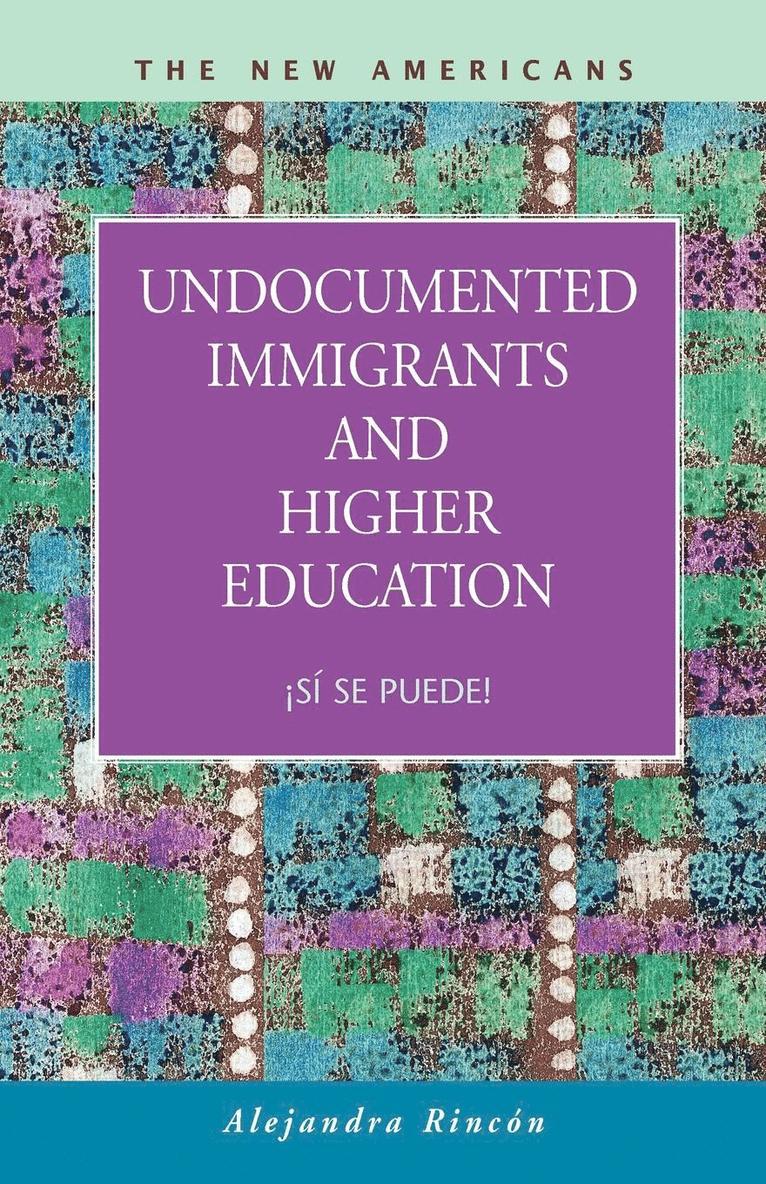 Undocumented Immigrants and Higher Education