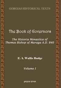 bokomslag The Book of Governors: The Historia Monastica of Thomas of Marga AD 840 (Vol 1)