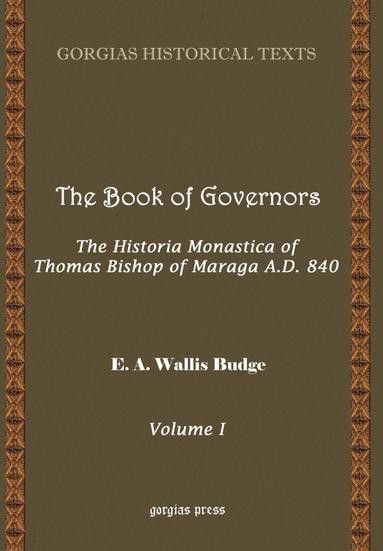 bokomslag The Book of Governors: The Historia Monastica of Thomas of Marga AD 840 (Vol 1)