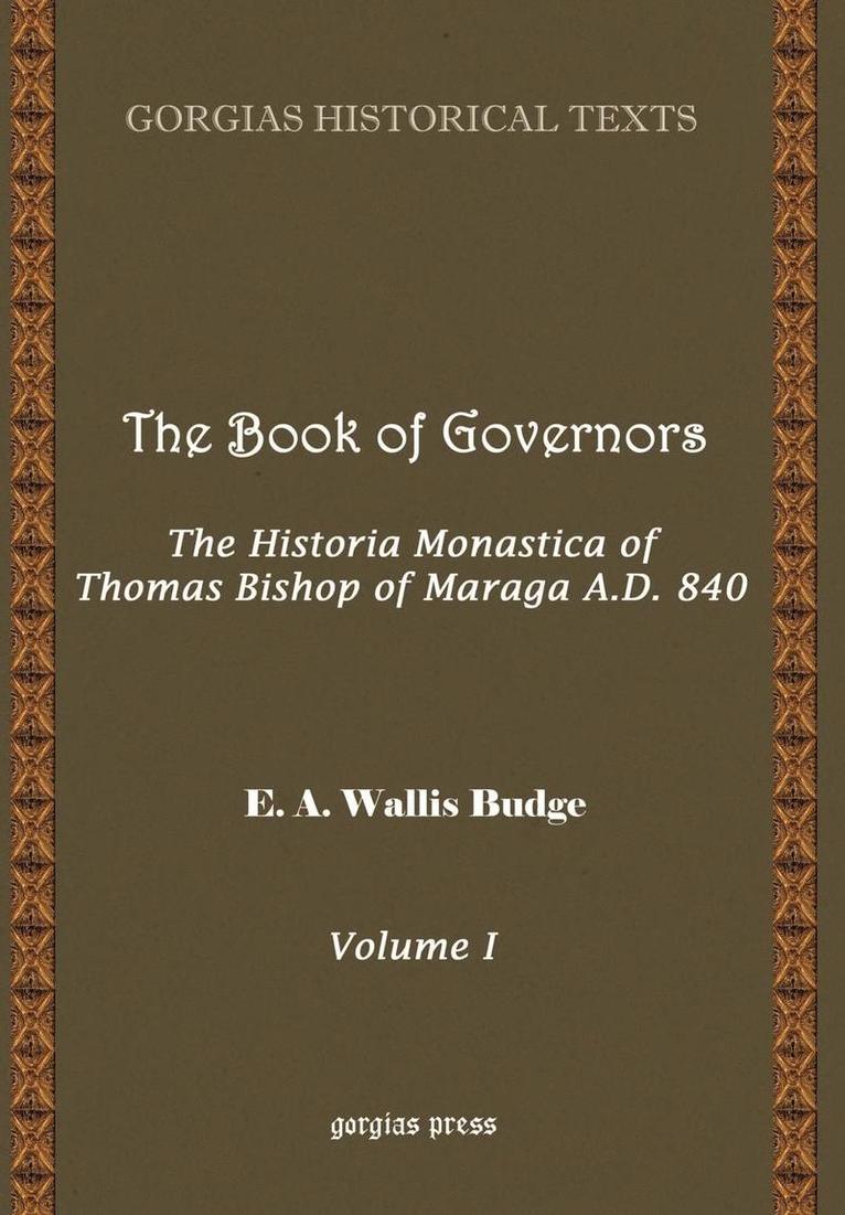 E.A. Wallis Budge, E. W. Budge - Book of Governors: The Historia Monastica of Thomas of Marga AD 840 (Vol 1), Inbunden