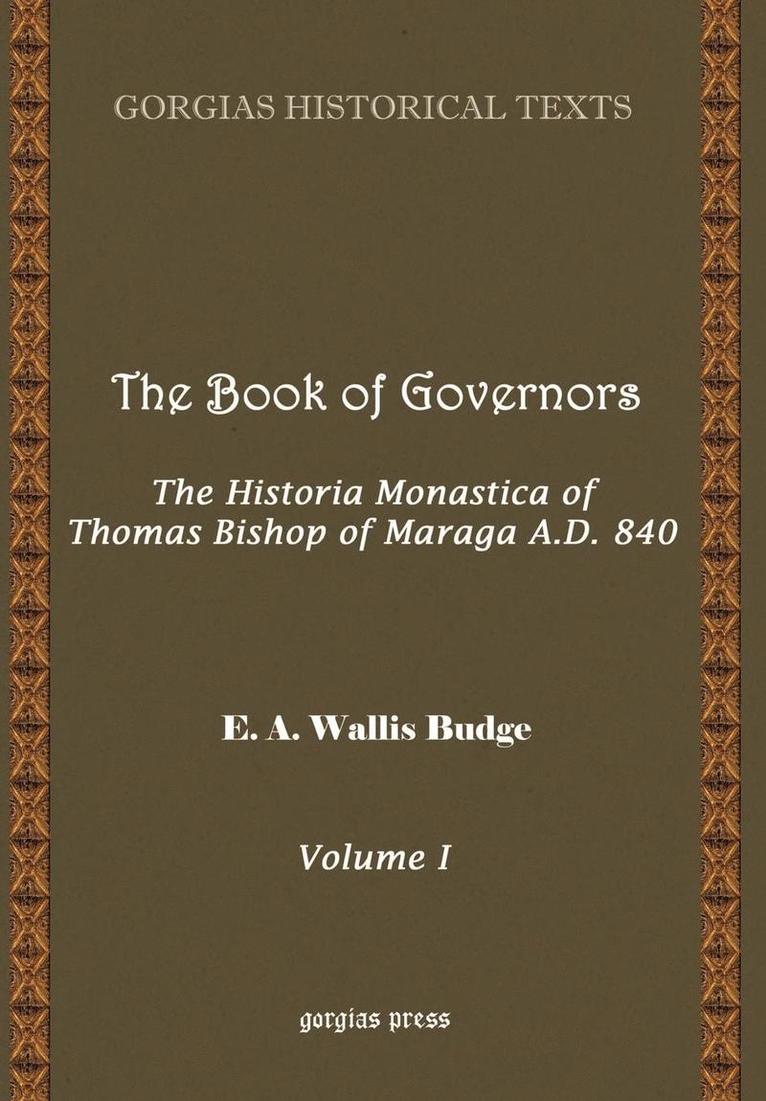 The Book of Governors: The Historia Monastica of Thomas of Marga AD 840 (Vol 1) 1