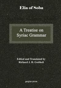 bokomslag A Treatise on Syriac Grammar by Mar Elia of Soba