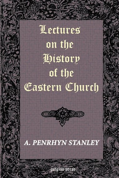 bokomslag Lectures on the History of the Eastern Church