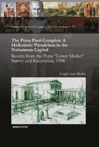 bokomslag The Petra Pool-Complex: A Hellenistic Paradeisos in the Nabataean Capital