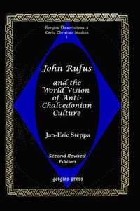 bokomslag John Rufus and the World Vision of Anti-Chalcedonean Culture