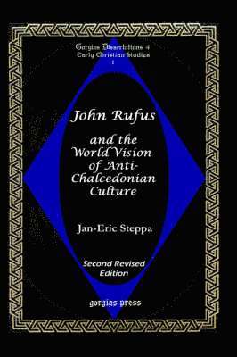 John Rufus and the World Vision of Anti-Chalcedonean Culture