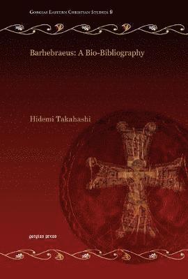 Barhebraeus: A Bio-Bibliography 1
