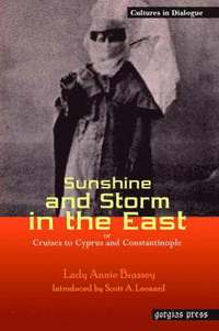 bokomslag Sunshine and Storm in the East, or Cruises to Cyprus and Constantinople