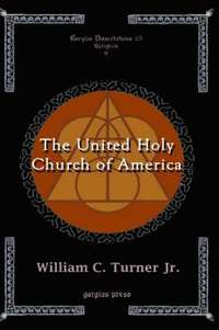 bokomslag The United Holy Church of America: A Study in Black Holiness-Pentecostalism