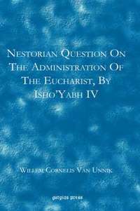 bokomslag Nestorian Questions on the Administration of the Eucharist by Isho'yabh IV