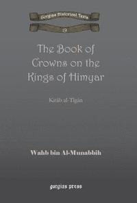 bokomslag The Book of Crowns on the Kings of Himyar