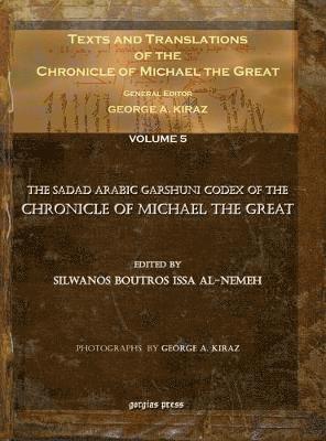 Texts and Translations of the Chronicle of Michael the Great (Vol 5) 1