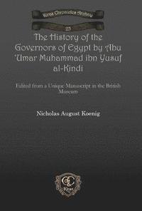 bokomslag The History of the Governors of Egypt by Abu 'Umar Muhammad ibn Yusuf al-Kindi