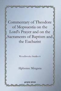 bokomslag Commentary of Theodore of Mopsuestia on the Lord's Prayer and on the Sacraments of Baptism and the Eucharist