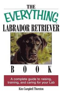bokomslag The Everything Labrador Retriever Book