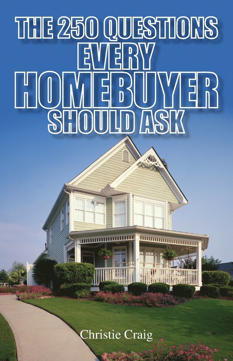 250 Questions Every Homebuyer Should Ask 1